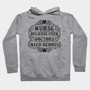 Doctors Need Heroes Hoodie